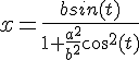 4$x=\frac{bsin(t)}{1+\frac{a^2}{b^2}cos^2(t)}